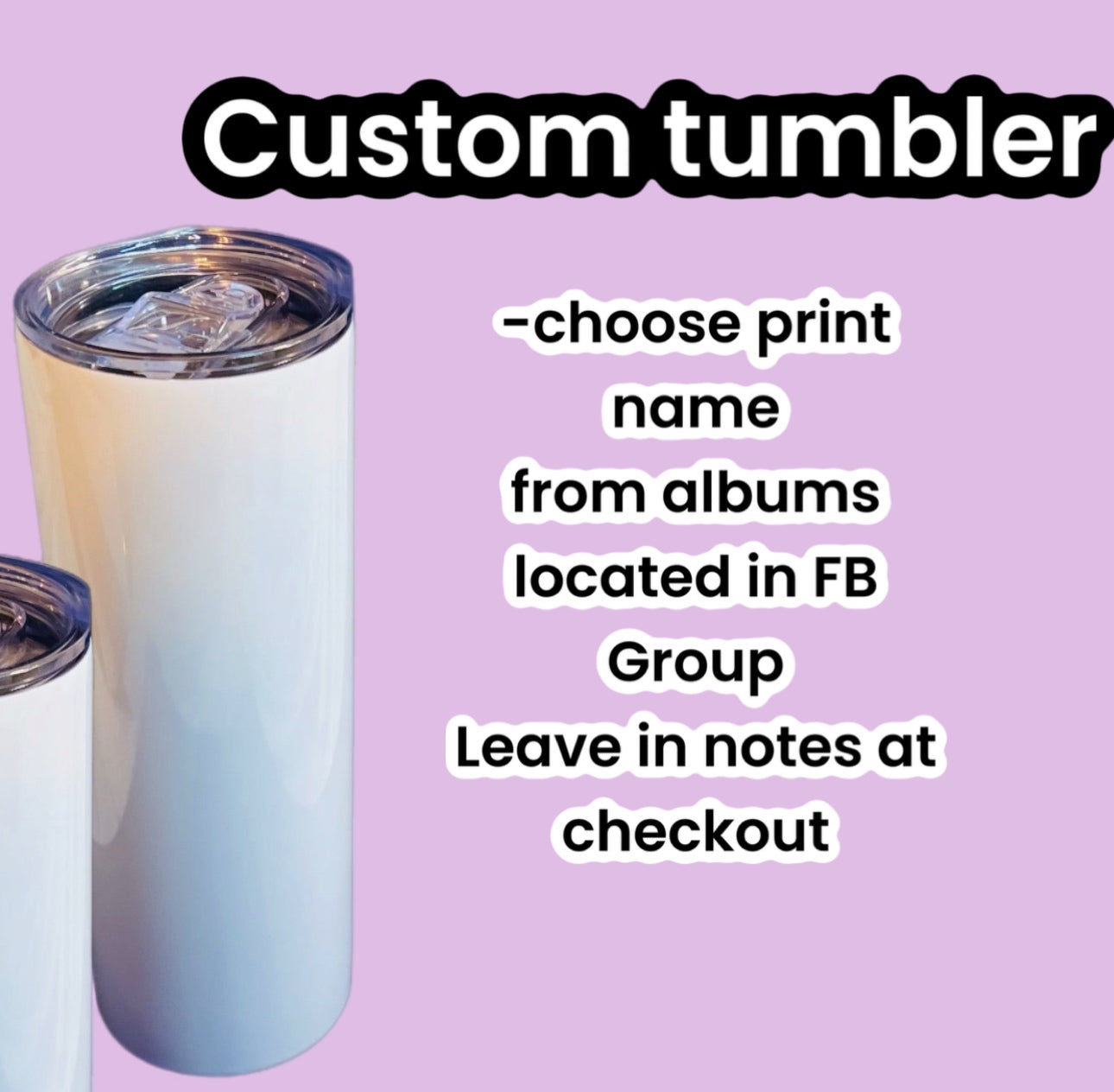 Custom tumbler